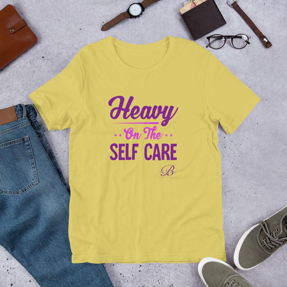 Heavy Self Care Unisex T-Shirt