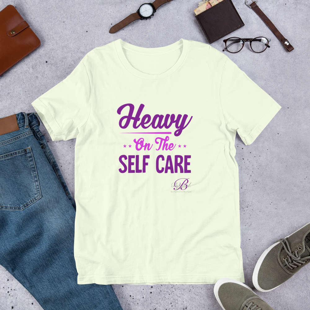 Heavy Self Care Unisex T-Shirt